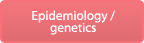 Epidemiology/ Genetics 